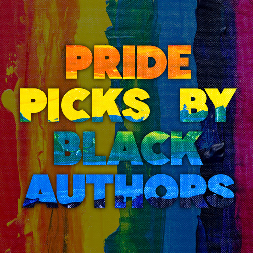 Pride Picks by Black Authors