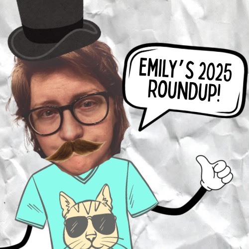 Emily's 2025 Roundup