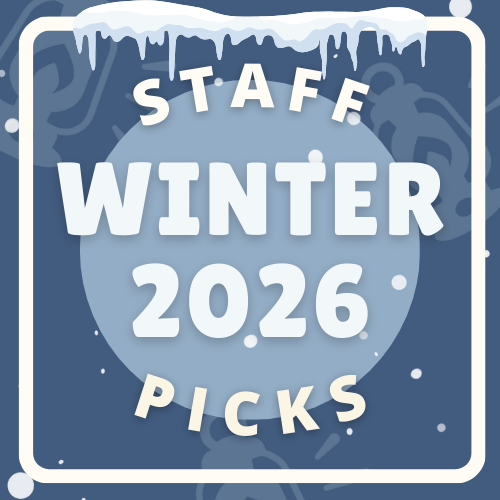 Staff Picks: Winter 2026