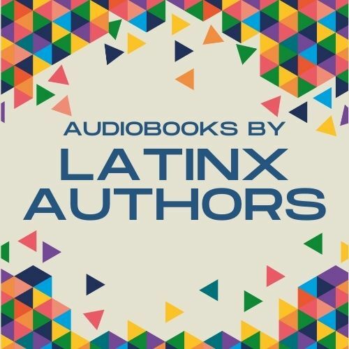Audiobooks by Latinx Authors
