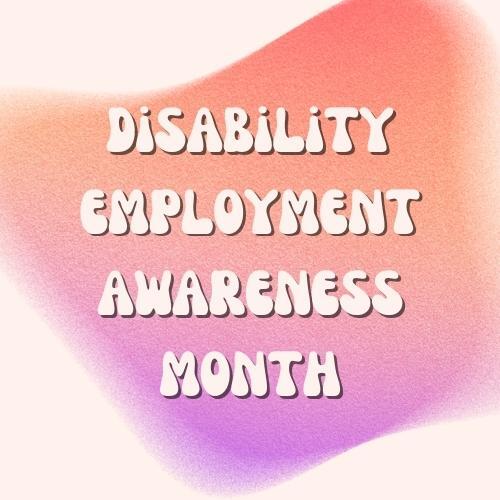 Disability Employment Awareness Month