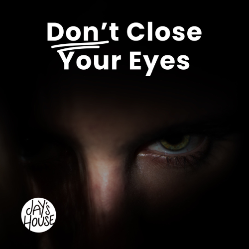 Don't Close Your Eyes