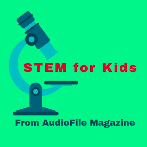 STEM for Kids from AudioFile Magazine