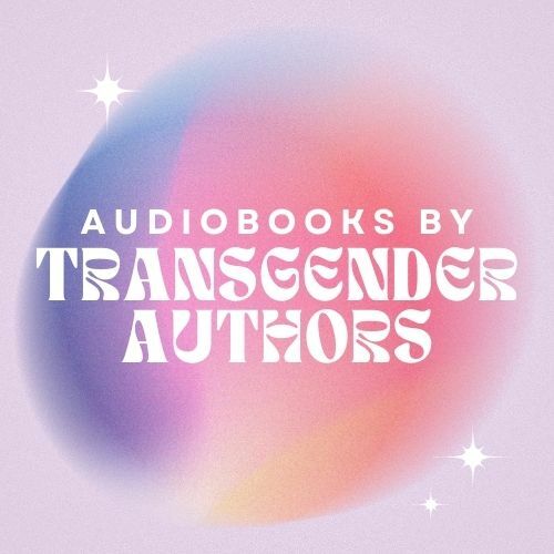 Audiobooks by Trans Authors