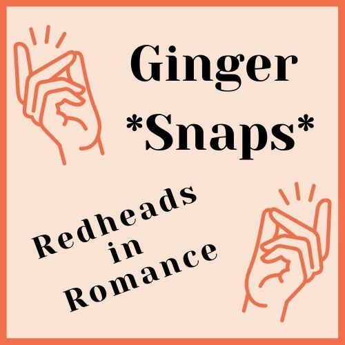 Ginger *Snaps*: Redheads in Romance