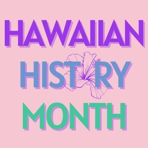 Hawaiian History Month