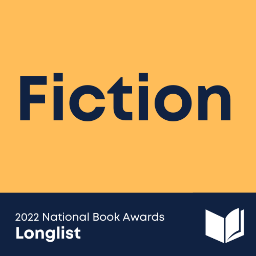 2022 National Book Awards Longlist: Fiction 