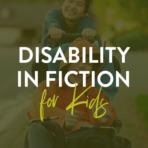 Disability in Fiction for Kids