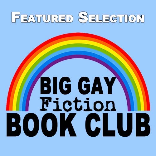 Big Gay Fiction Book Club Selections