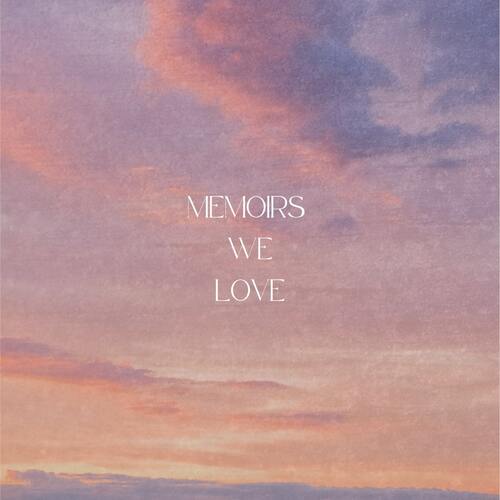 Memoirs We Love