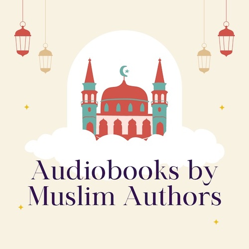 Audiobooks by Muslim Authors