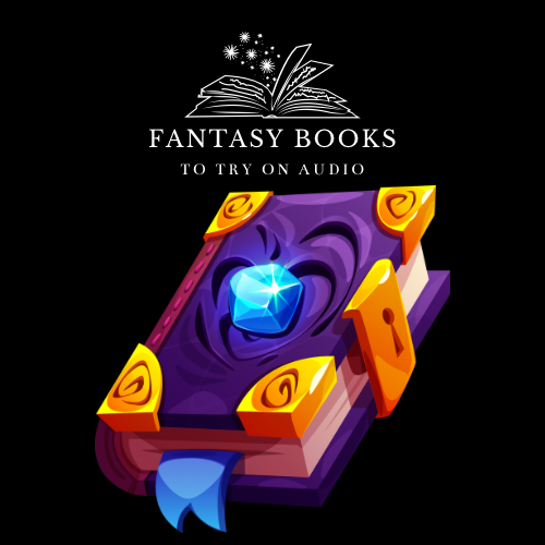 Fantasy books to try on audio