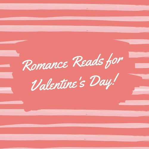 Romance Reads for Valentine's Day