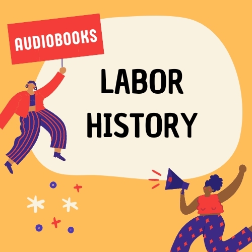Audiobooks on Labor History
