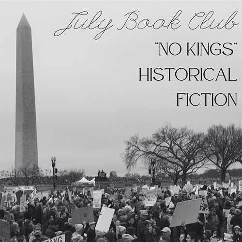 JULY BOOK CLUB: "No Kings" Historical Fiction