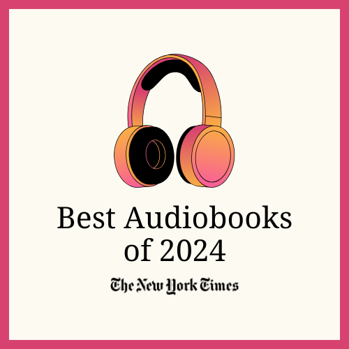 New York Times Book Review: The Best Audiobooks of 2024
