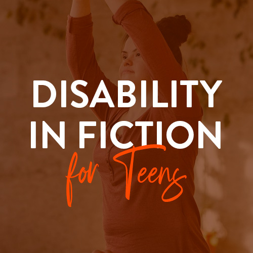 Disability in Fiction for Teens