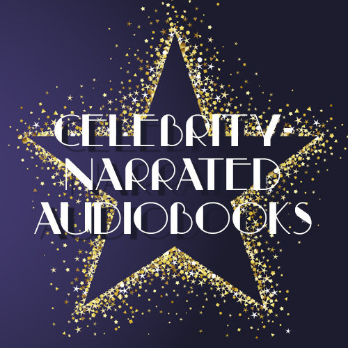 Celebrity-Narrated Audiobooks
