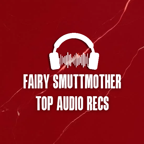  Fairy Smuttmother Top Audiobook Recommendations 